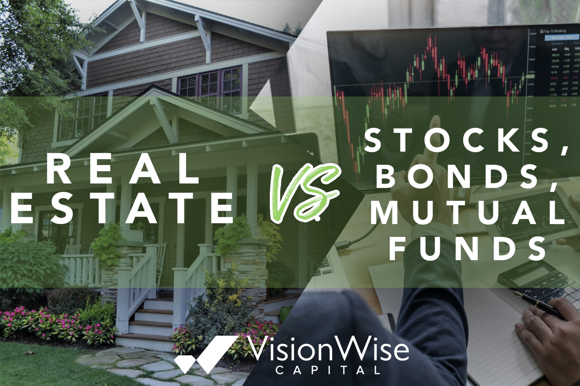 Real Estate Vs Stocks Bonds And Mutual Funds Vision Wise Capital