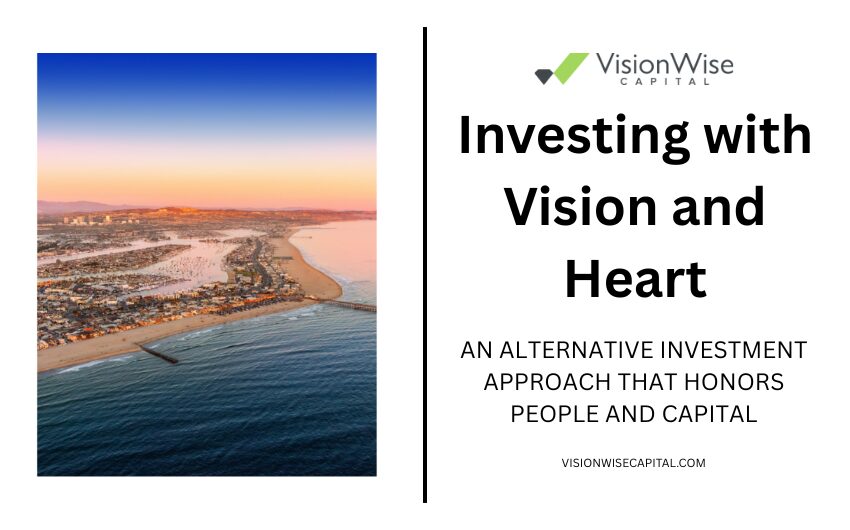 Investing with Vision and Heart: An Alternative Investment Approach That Honors People and Capital